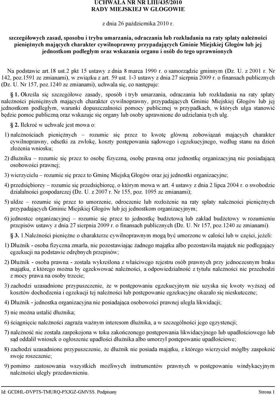 jednostkom podległym oraz wskazania organu i osób do tego uprawnionych Na podstawie art.18 ust.2 pkt 15 ustawy z dnia 8 marca 1990 r. o samorządzie gminnym (Dz. U. z 2001 r. Nr 142, poz.