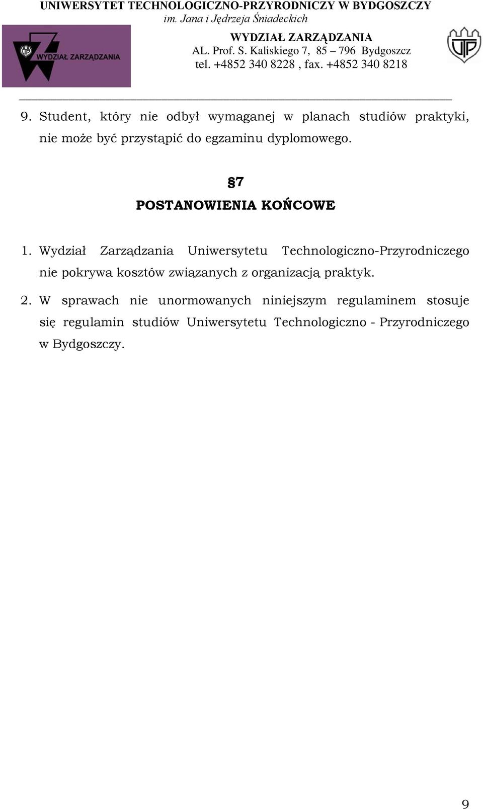 Wydział Zarządzania Uniwersytetu Technologiczno-Przyrodniczego nie pokrywa kosztów związanych z