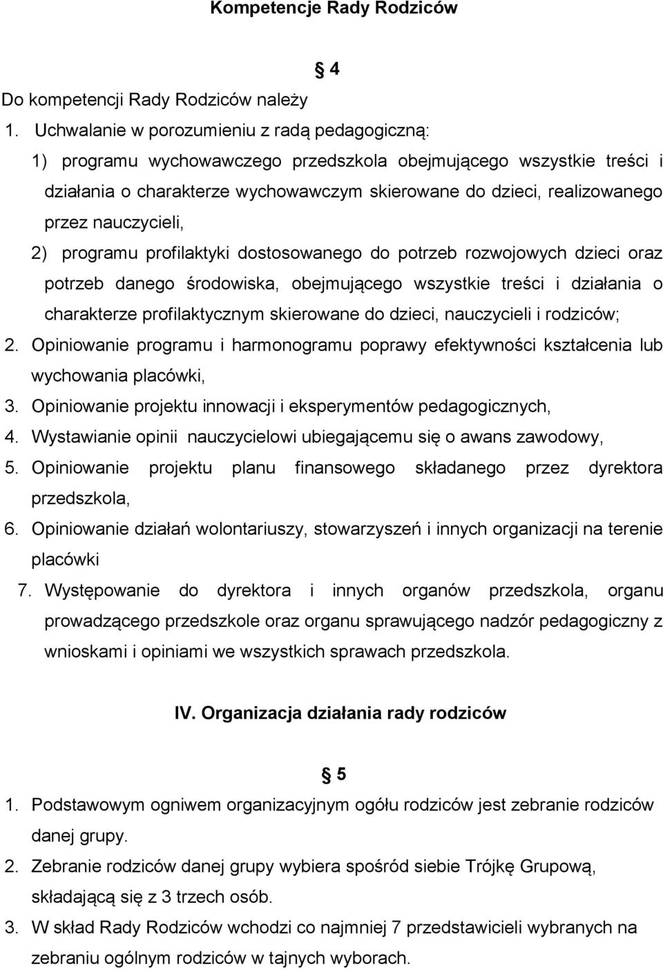 nauczycieli, 2) programu profilaktyki dostosowanego do potrzeb rozwojowych dzieci oraz potrzeb danego środowiska, obejmującego wszystkie treści i działania o charakterze profilaktycznym skierowane do