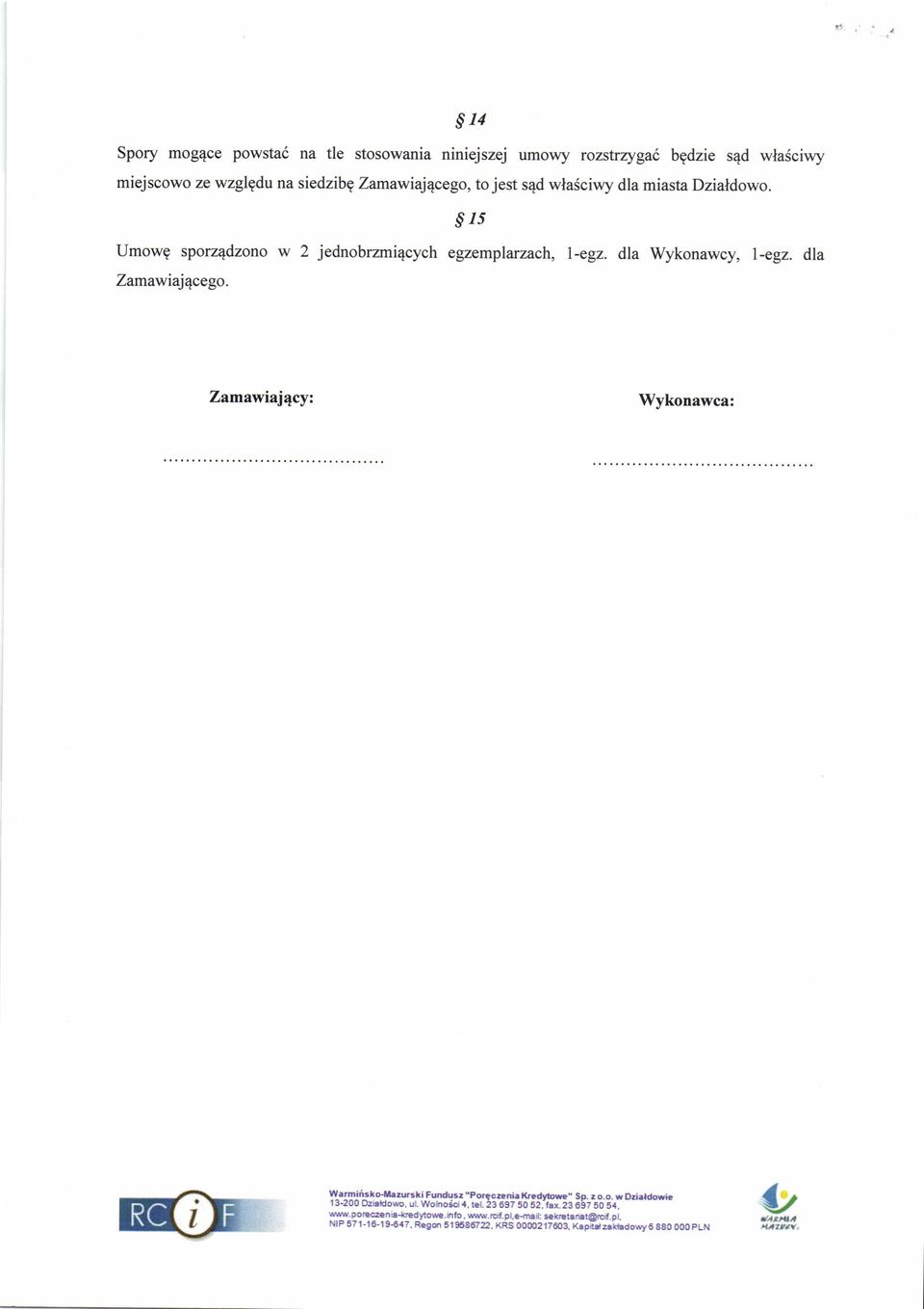 Tnwijqcego, to jest s4d wl.sciwy dl mist Dzildowo. $15 Umowg sporz4dzono w 2 jednobrzmi4cych egzemplrzch, L-egz.