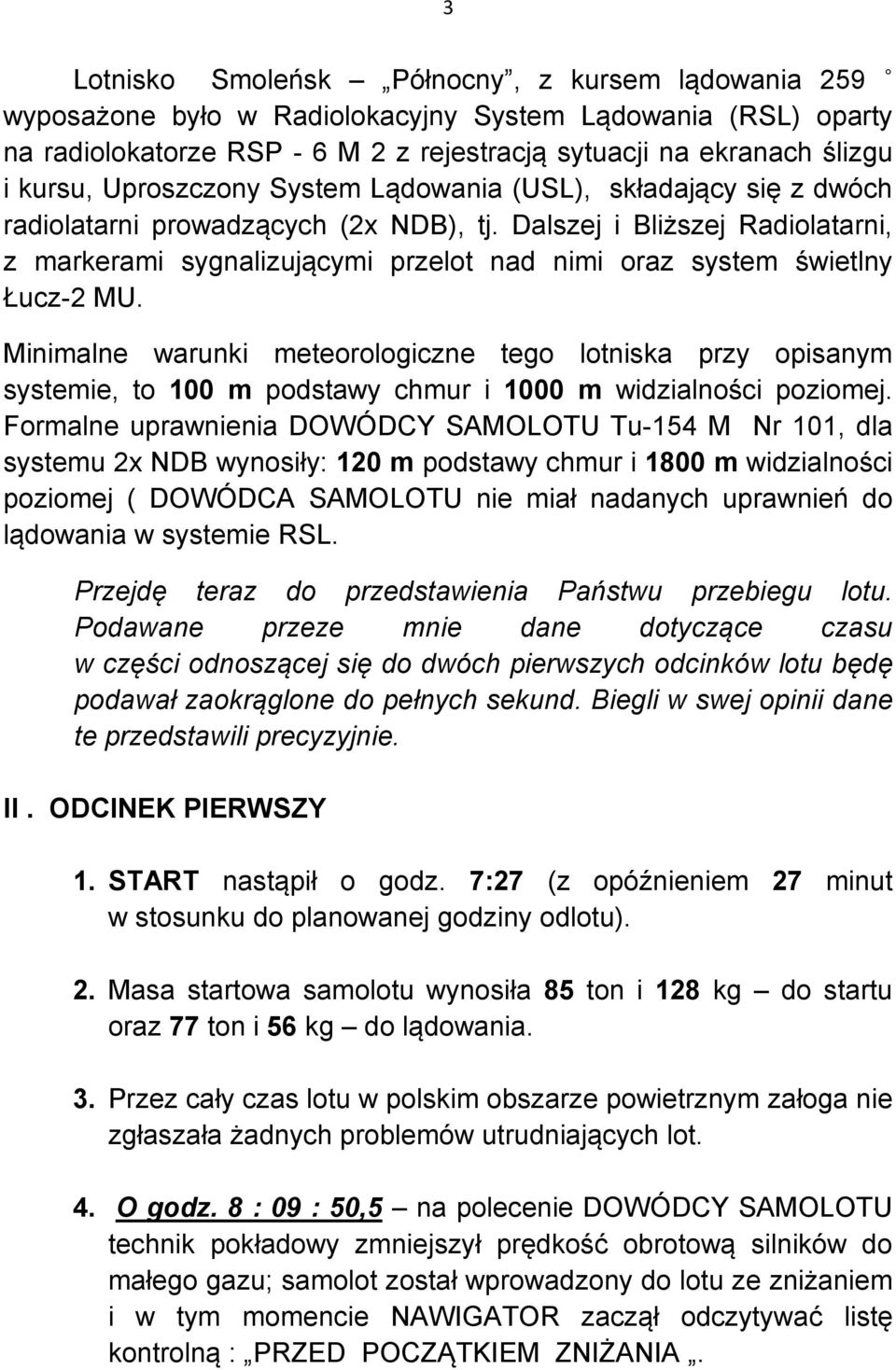 Dalszej i Bliższej Radiolatarni, z markerami sygnalizującymi przelot nad nimi oraz system świetlny Łucz-2 MU.