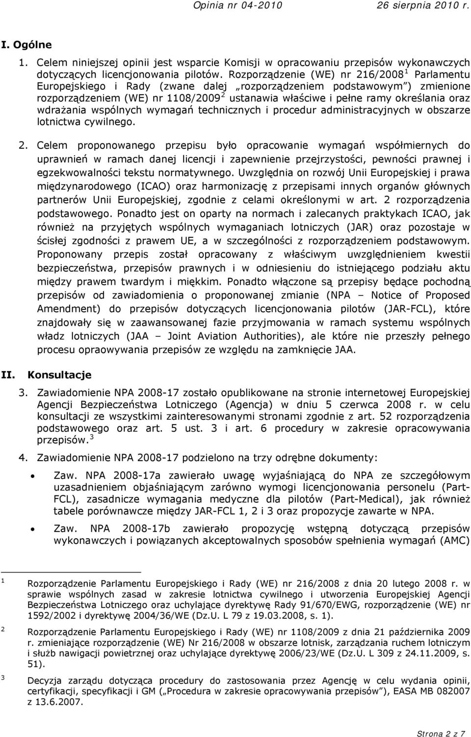 oraz wdrażania wspólnych wymagań technicznych i procedur administracyjnych w obszarze lotnictwa cywilnego. 2.