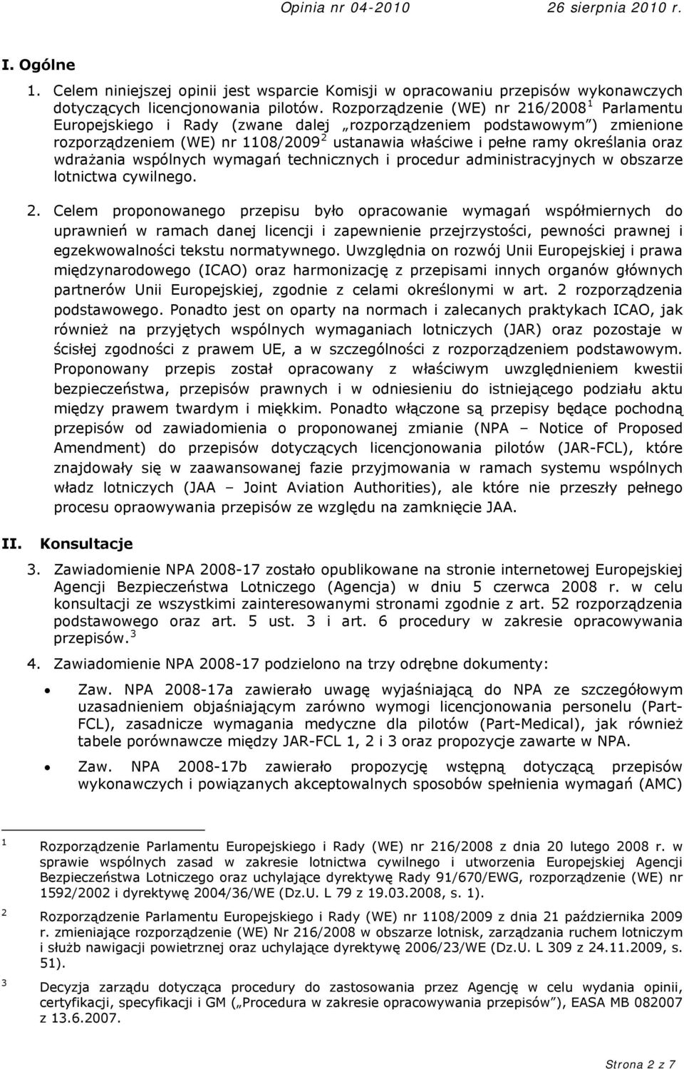 oraz wdrażania wspólnych wymagań technicznych i procedur administracyjnych w obszarze lotnictwa cywilnego. 2.