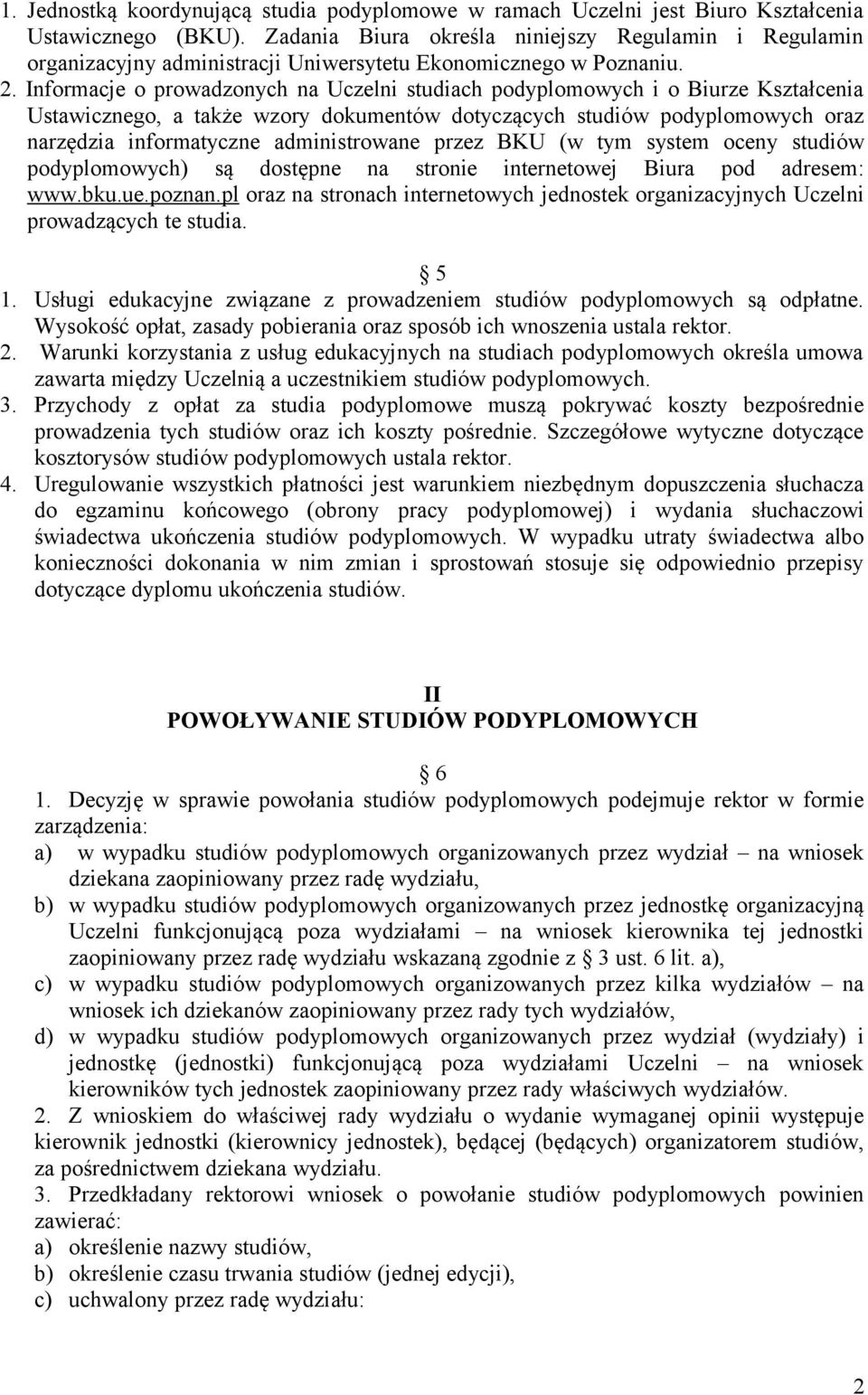 Informacje o prowadzonych na Uczelni studiach podyplomowych i o Biurze Kształcenia Ustawicznego, a także wzory dokumentów dotyczących studiów podyplomowych oraz narzędzia informatyczne administrowane