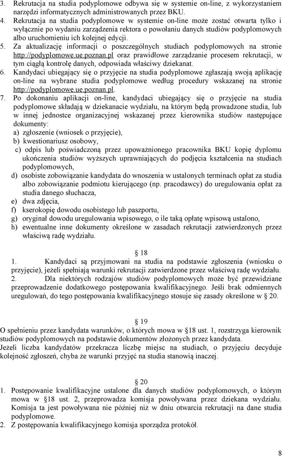 5. Za aktualizację informacji o poszczególnych studiach podyplomowych na stronie http://podyplomowe.ue.poznan.