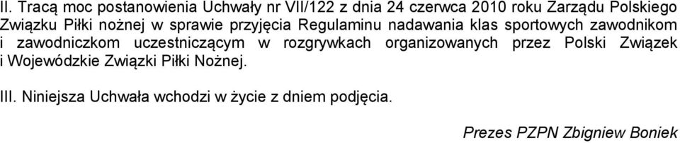 zawodniczkom uczestniczącym w rozgrywkach organizowanych przez Polski Związek i Wojewódzkie