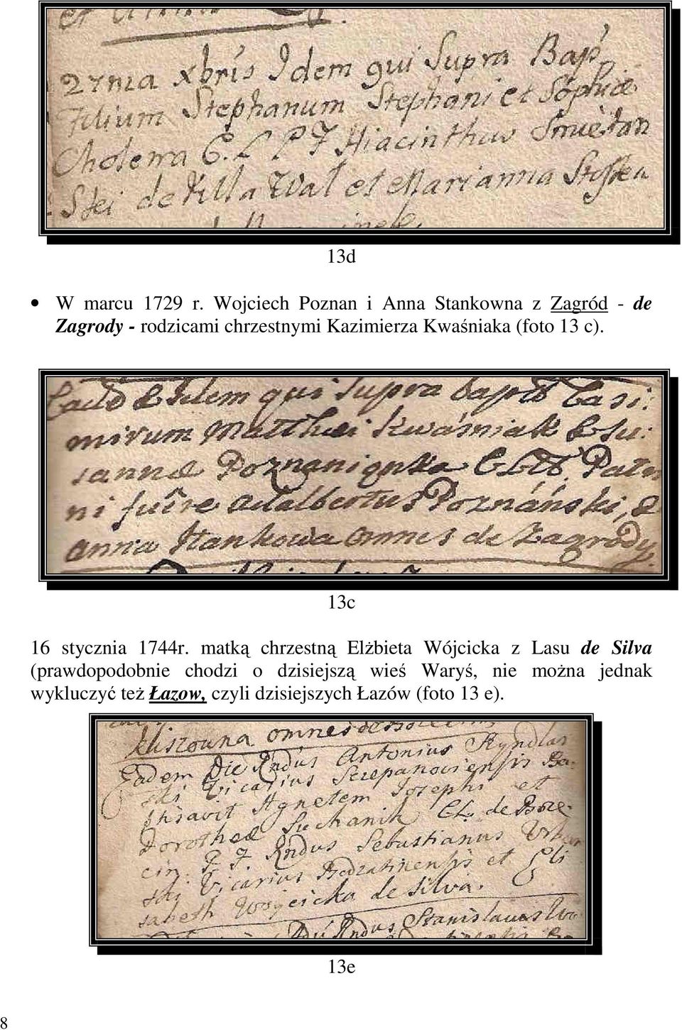 Kazimierza Kwaśniaka (foto 13 c). 13c 16 stycznia 1744r.