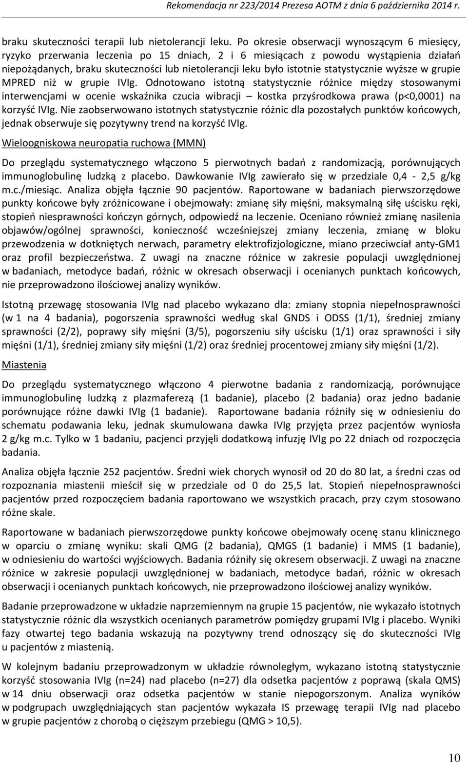 istotnie statystycznie wyższe w grupie MPRED niż w grupie IVIg.