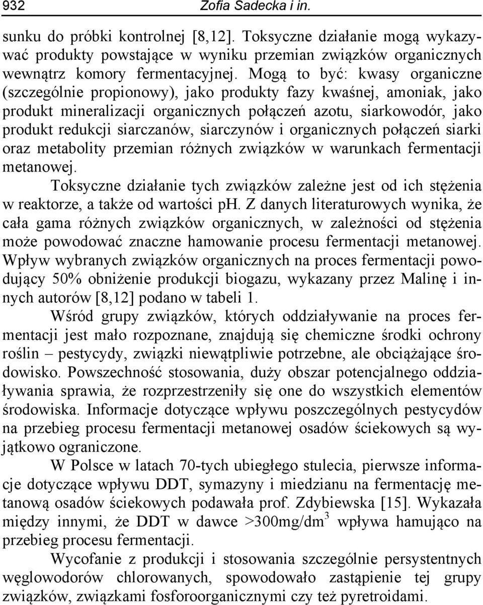 siarczynów i organicznych połączeń siarki oraz metabolity przemian różnych związków w warunkach fermentacji metanowej.
