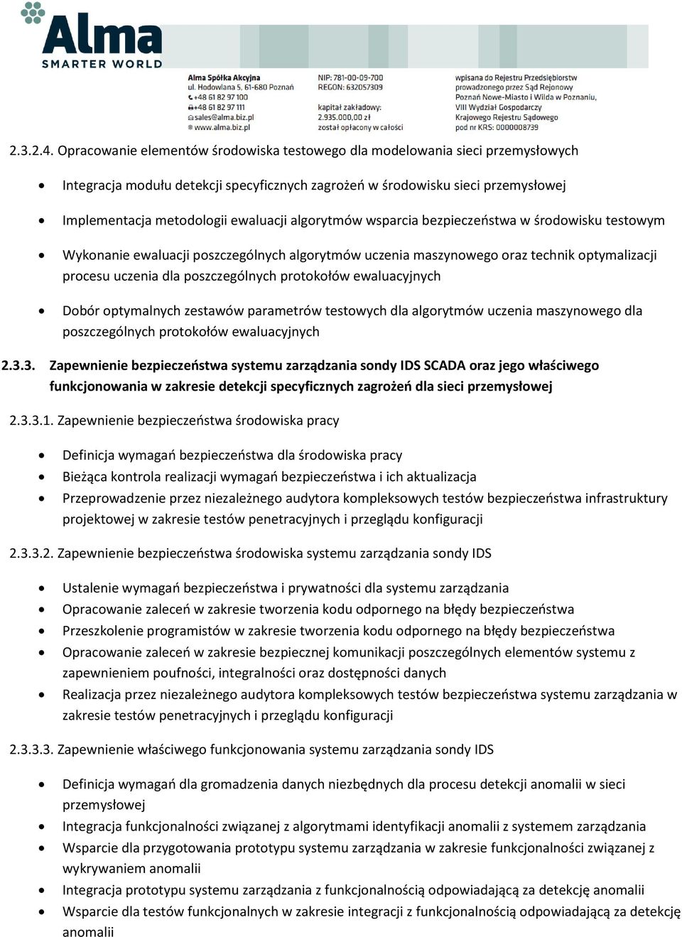 algorytmów wsparcia bezpieczeństwa w środowisku testowym Wykonanie ewaluacji poszczególnych algorytmów uczenia maszynowego oraz technik optymalizacji procesu uczenia dla poszczególnych protokołów