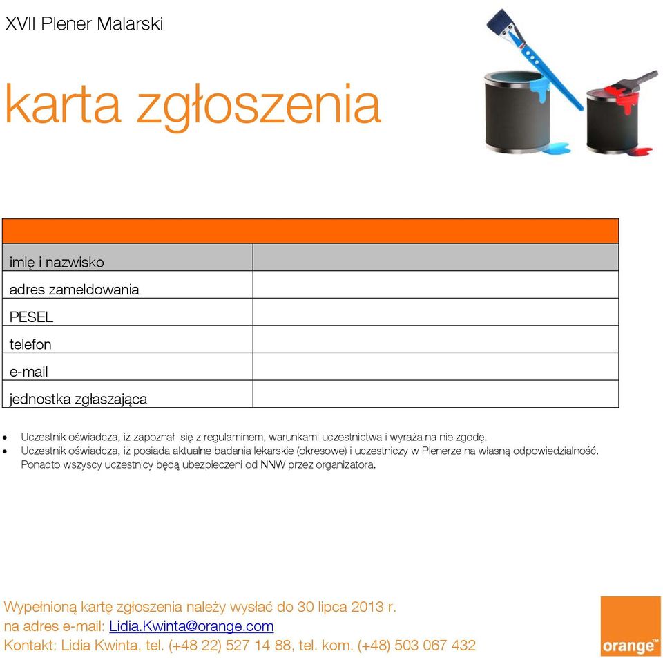 Uczestnik oświadcza, iż posiada aktualne badania lekarskie (okresowe) i uczestniczy w Plenerze na własną odpowiedzialność.