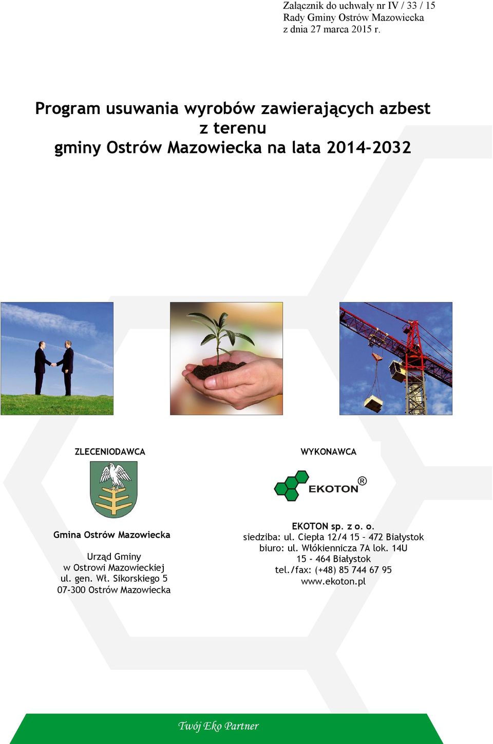 WYKONAWCA Gmina Ostrów Mazowiecka Urząd Gminy w Ostrowi Mazowieckiej ul. gen. Wł.