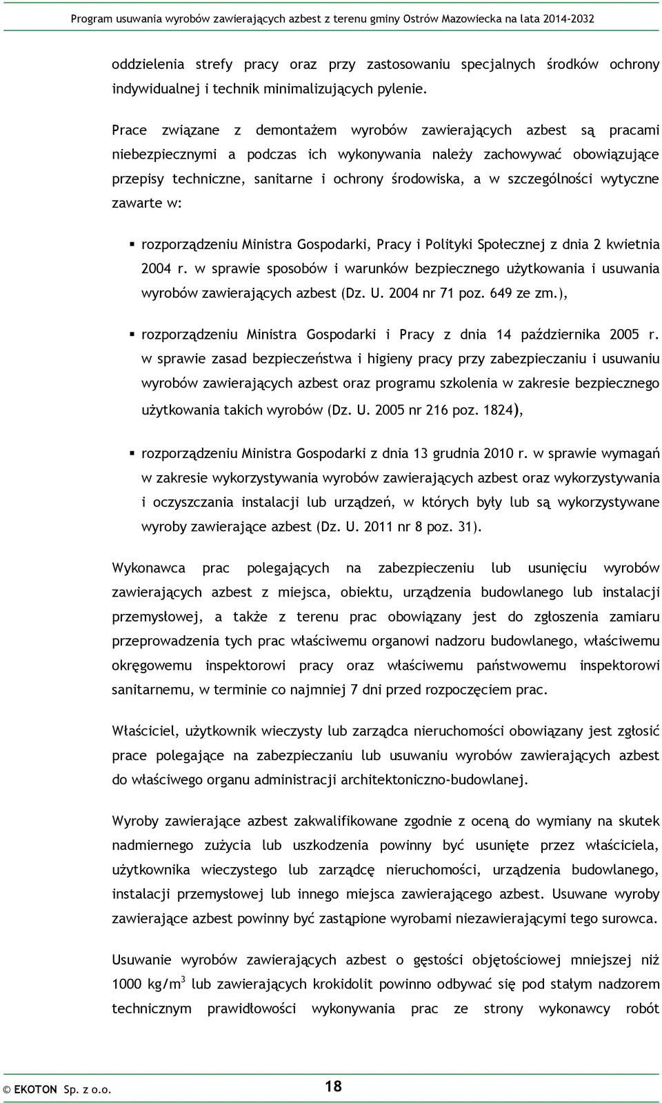 szczególności wytyczne zawarte w: rozporządzeniu Ministra Gospodarki, Pracy i Polityki Społecznej z dnia 2 kwietnia 2004 r.