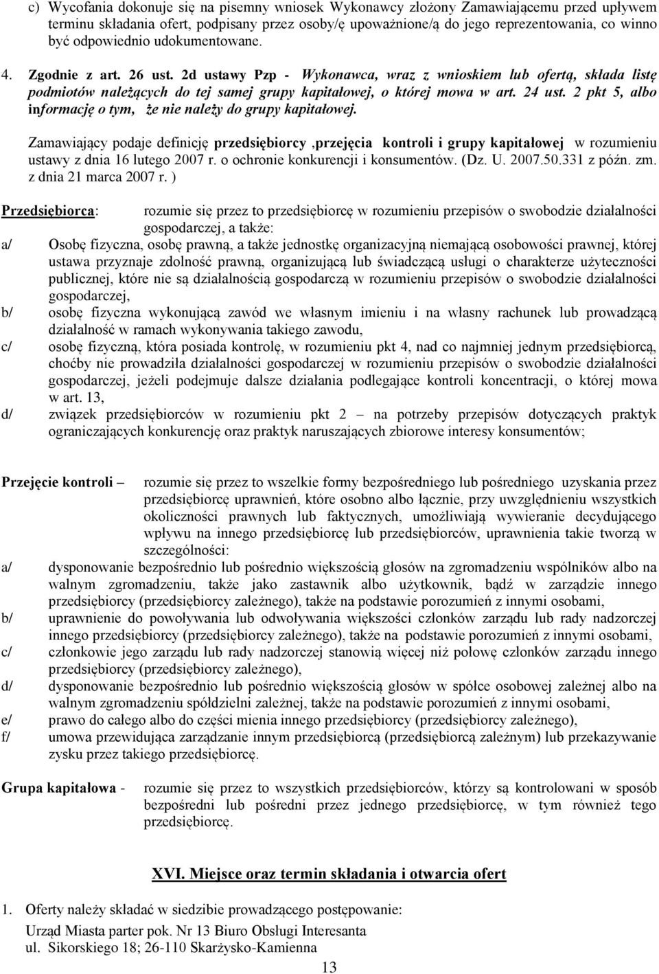 24 ust. 2 pkt 5, albo informację o tym, że nie należy do grupy kapitałowej.