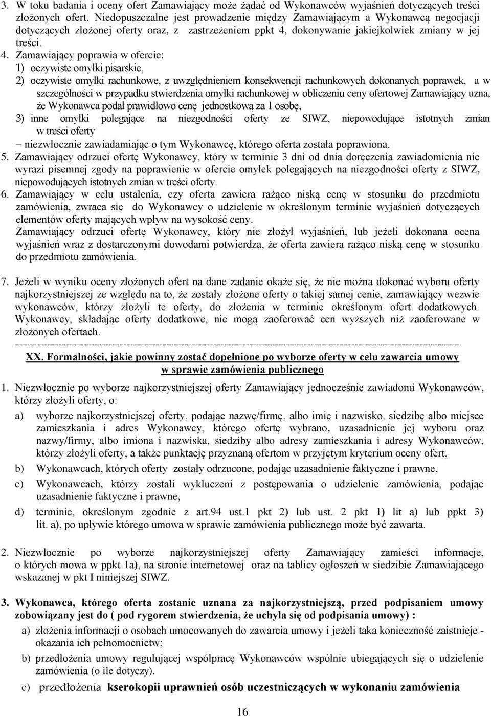 dokonywanie jakiejkolwiek zmiany w jej treści. 4.