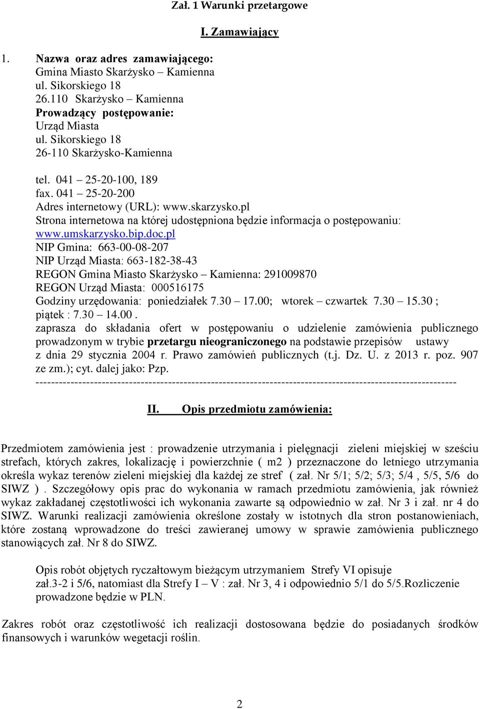 pl Strona internetowa na której udostępniona będzie informacja o postępowaniu: www.umskarzysko.bip.doc.