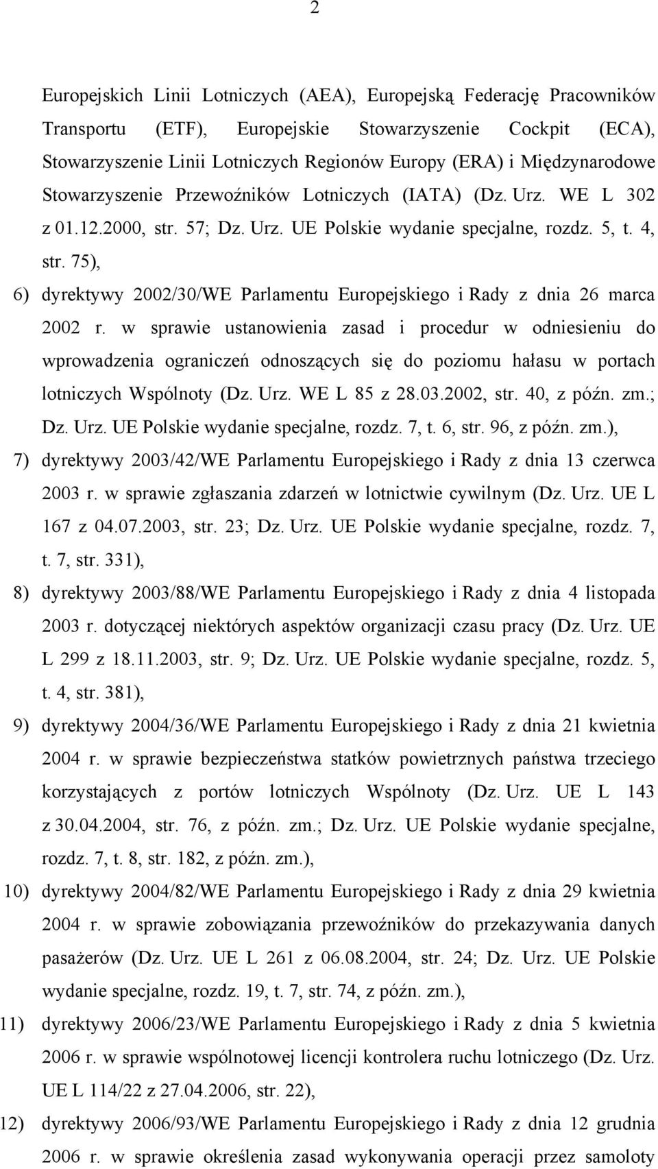 75), 6) dyrektywy 2002/30/WE Parlamentu Europejskiego i Rady z dnia 26 marca 2002 r.