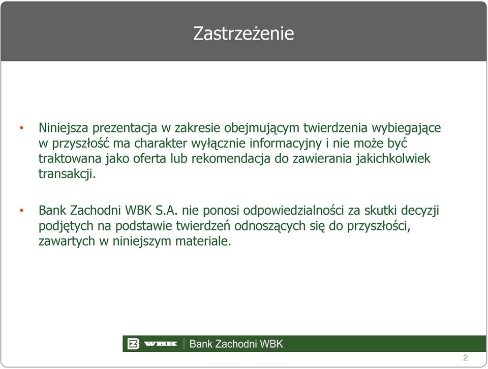 zawierania jakichkolwiek transakcji. Bank Zachodni WBK S.A.