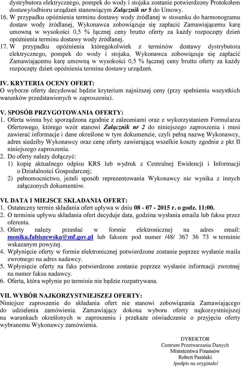 brutto oferty za każdy rozpoczęty dzień opóźnienia terminu dostawy wody źródlanej. 17.