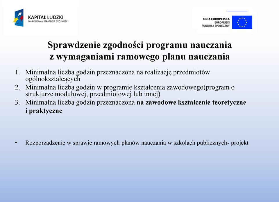 Minimalna liczba godzin w programie kształcenia zawodowego(program o strukturze modułowej, przedmiotowej lub
