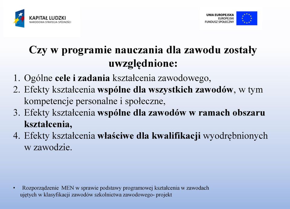 Efekty kształcenia wspólne dla zawodów w ramach obszaru kształcenia, 4.