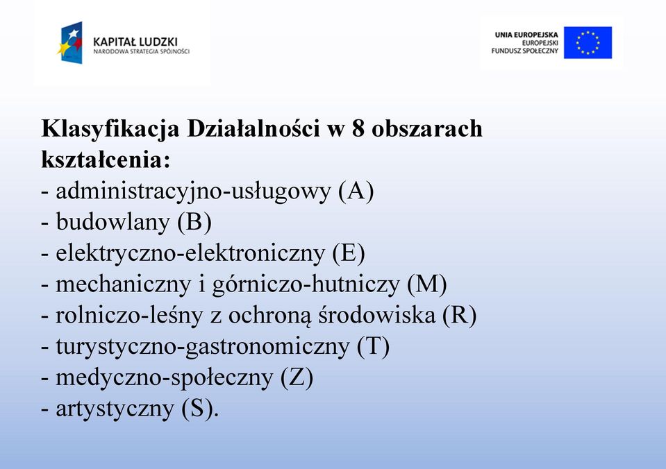 elektryczno-elektroniczny (E) - mechaniczny i górniczo-hutniczy (M) -