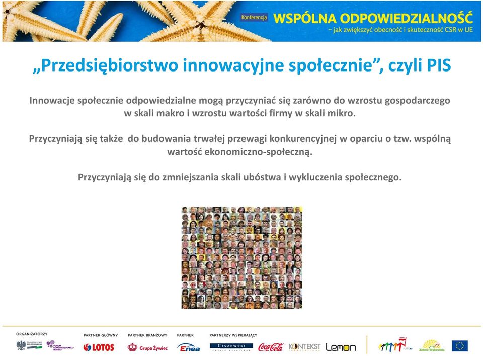 mikro. Przyczyniają się także do budowania trwałej przewagi konkurencyjnej w oparciu o tzw.