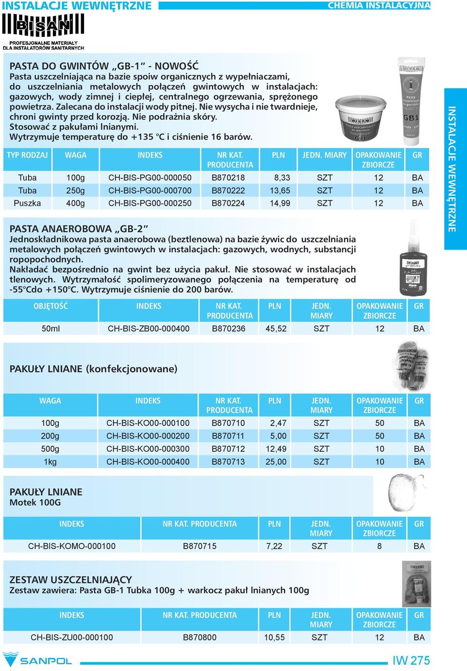 Wytrzymuje temperaturę do +135 C i ciśnienie 16 barów.