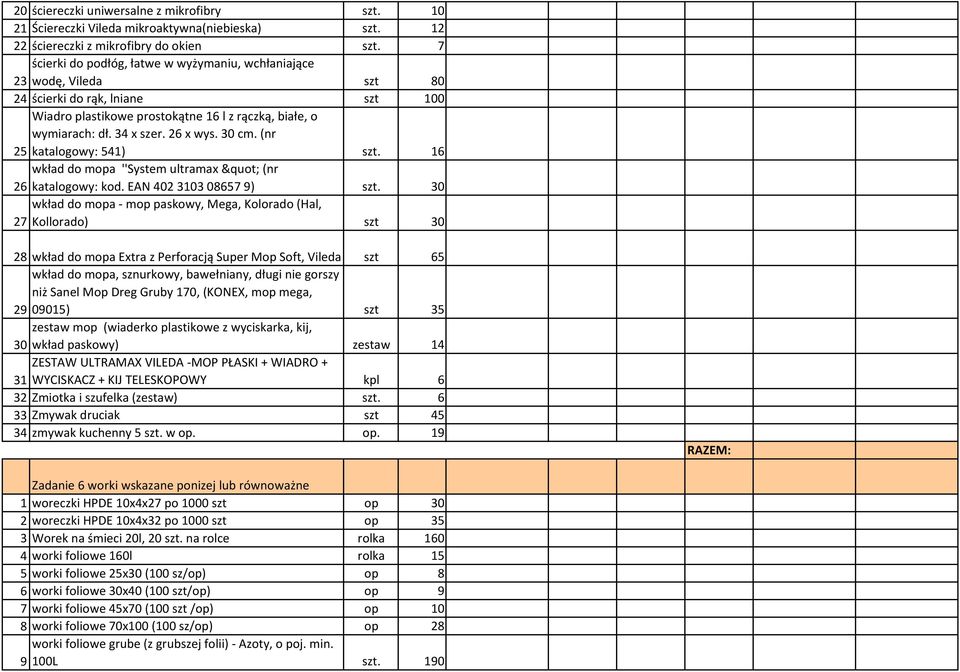 30 cm. (nr 25 katalogowy: 541) szt. 16 wkład do mopa ''System ultramax "(nr 26 katalogowy: kod. EAN 4023103086579) szt.