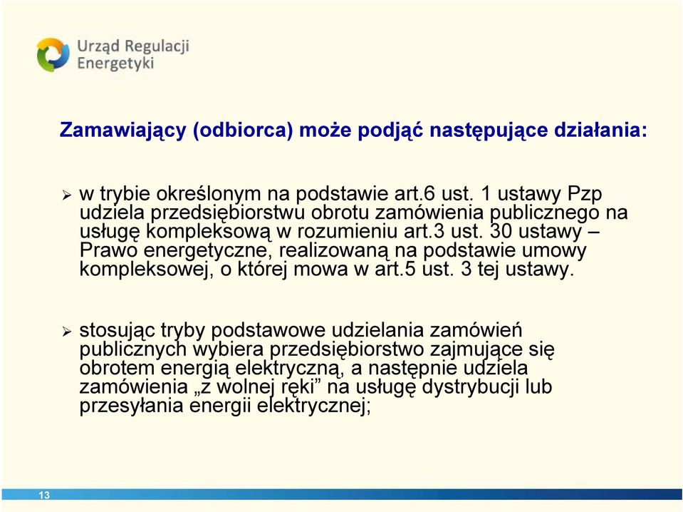 30 ustawy Prawo energetyczne, realizowaną na podstawie umowy kompleksowej, o której mowa w art.5 ust. 3 tej ustawy.