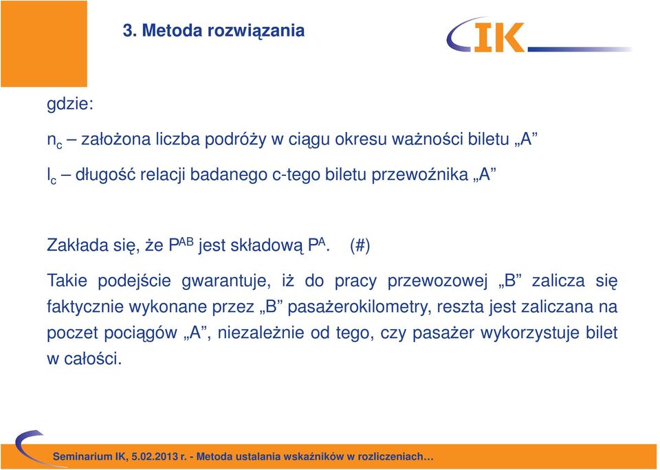 (#) Takie podejście gwarantuje, iż do pracy przewozowej B zalicza się faktycznie wykonane przez B