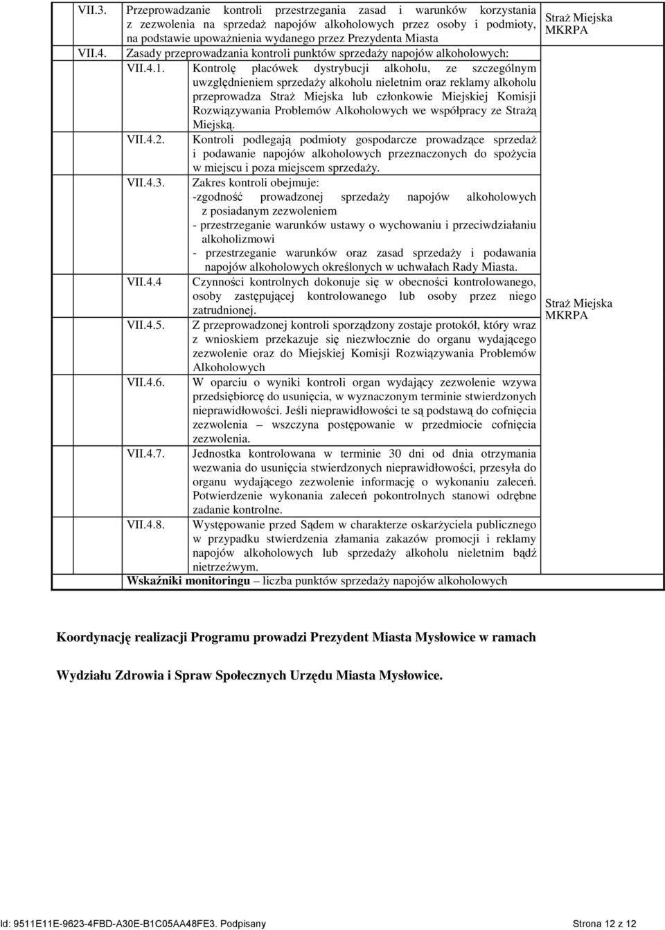 VII.4. Zasady przeprowadzania kontroli punktów sprzedaŝy napojów alkoholowych: VII.4.1.