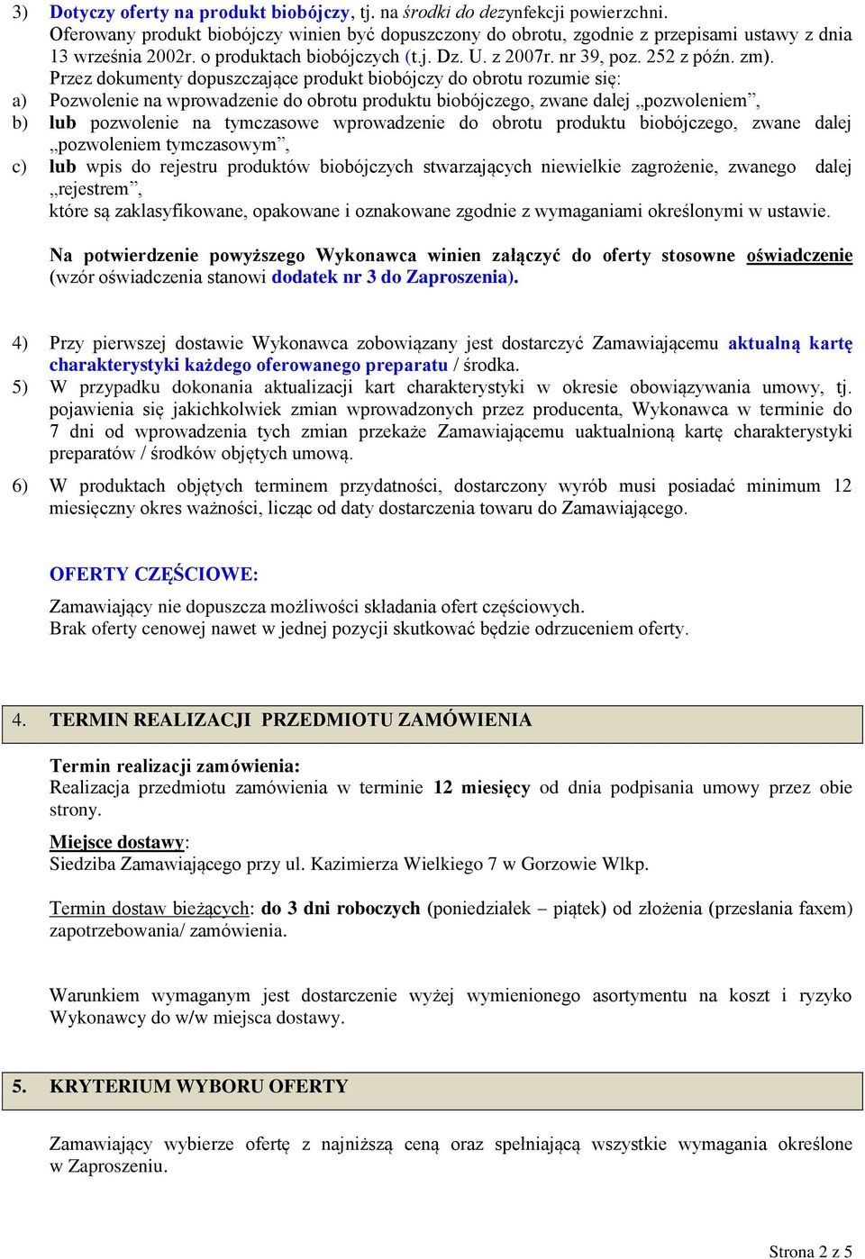 Przez dokumenty dopuszczające produkt biobójczy do obrotu rozumie się: a) Pozwolenie na wprowadzenie do obrotu produktu biobójczego, zwane dalej pozwoleniem, b) lub pozwolenie na tymczasowe