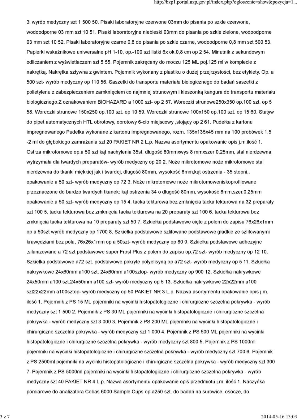 Papierki wskaźnikowe uniwersalne ph 1-10, op.-100 szt listki 6x ok.0,8 cm op 2 54. Minutnik z sekundowym odliczaniem z wyświetlaczem szt 5 55. Pojemnik zakręcany do moczu 125 ML poj.