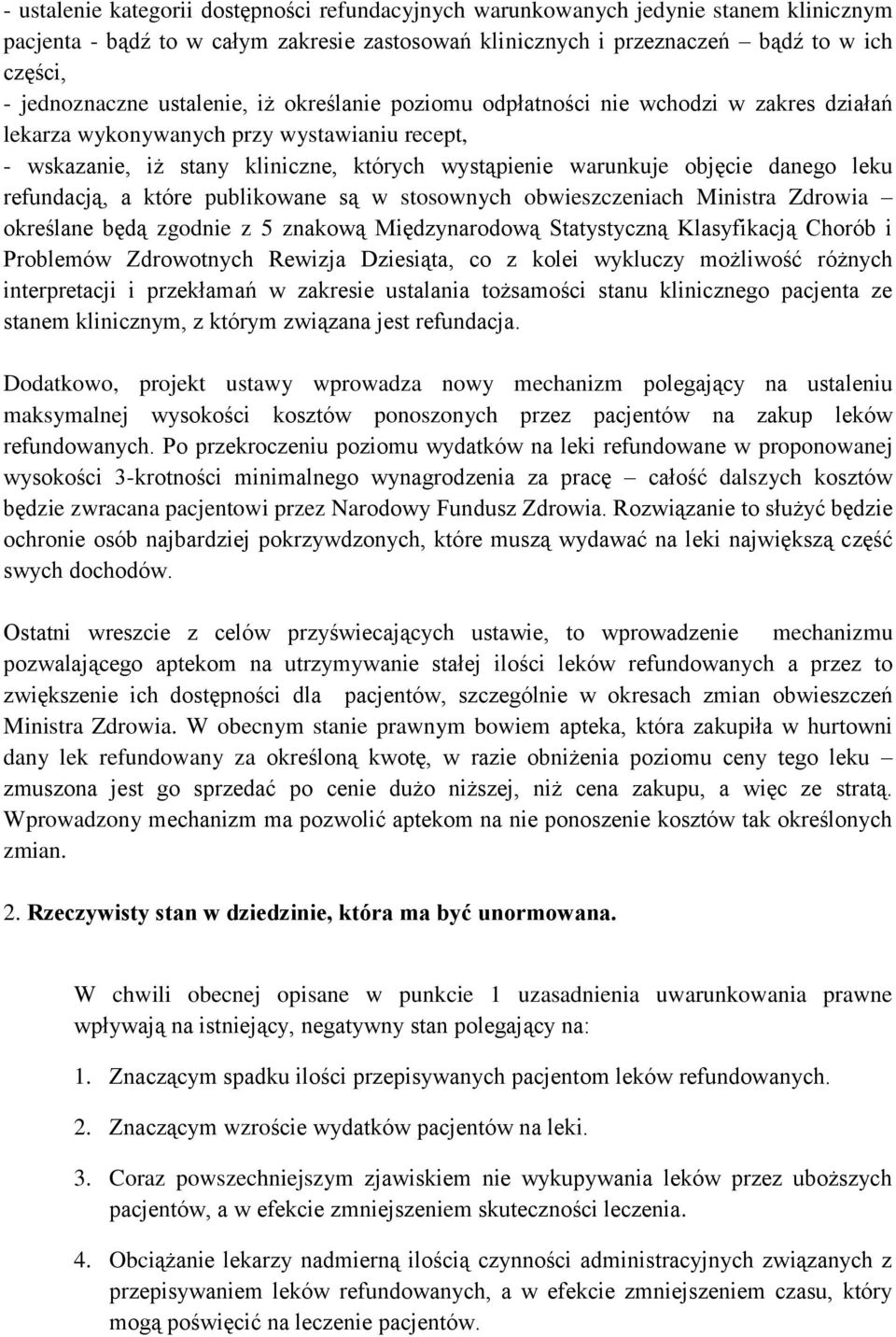 leku refundacją, a które publikowane są w stosownych obwieszczeniach Ministra Zdrowia określane będą zgodnie z 5 znakową Międzynarodową Statystyczną Klasyfikacją Chorób i Problemów Zdrowotnych