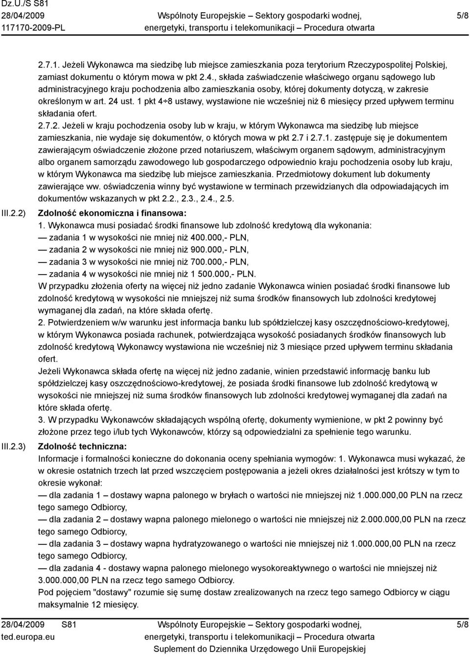 1 pkt 4 8 ustawy, wystawione nie wcześniej niż 6 miesięcy przed upływem terminu składania ofert. 2.