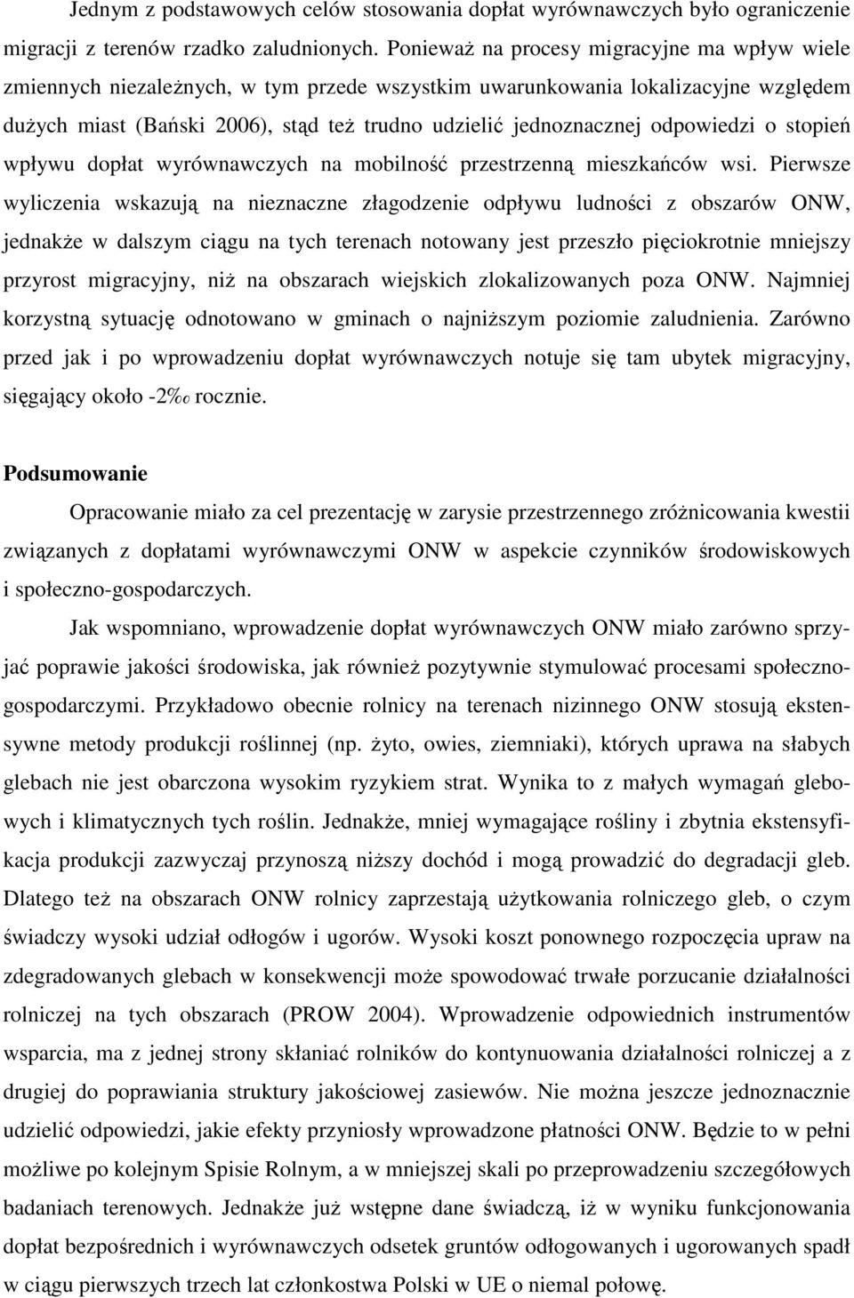 odpowiedzi o stopień wpływu dopłat wyrównawczych na mobilność przestrzenną mieszkańców wsi.