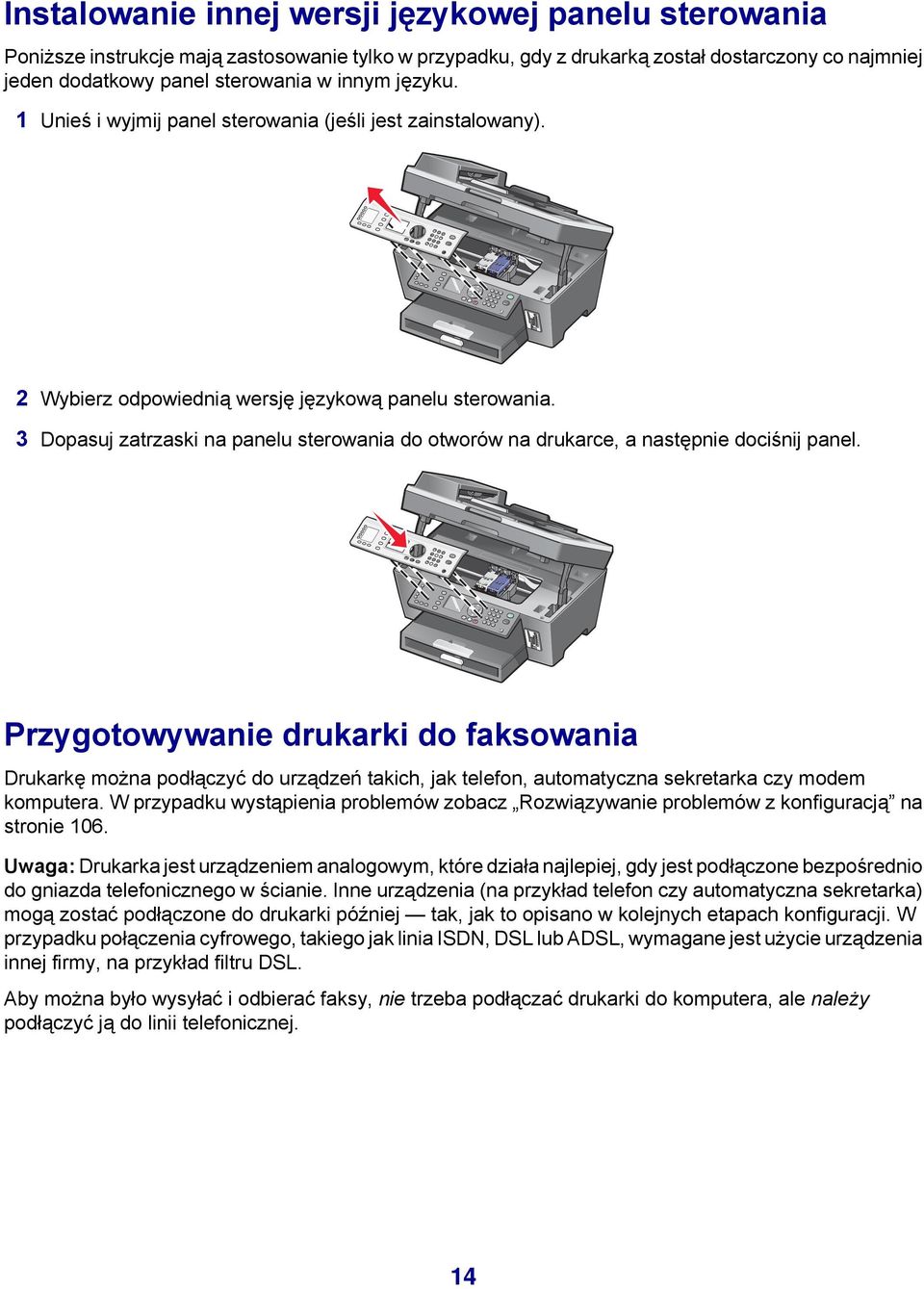 3 Dopasuj zatrzaski na panelu sterowania do otworów na drukarce, a następnie dociśnij panel.