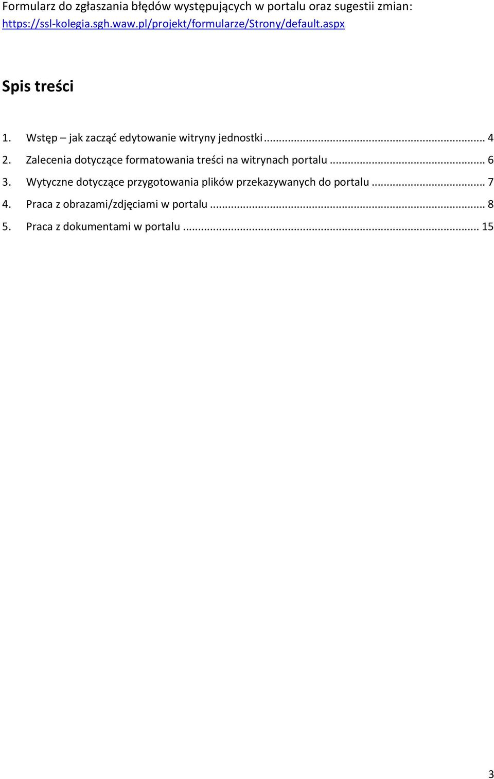 Zalecenia dotyczące formatowania treści na witrynach portalu... 6 3.