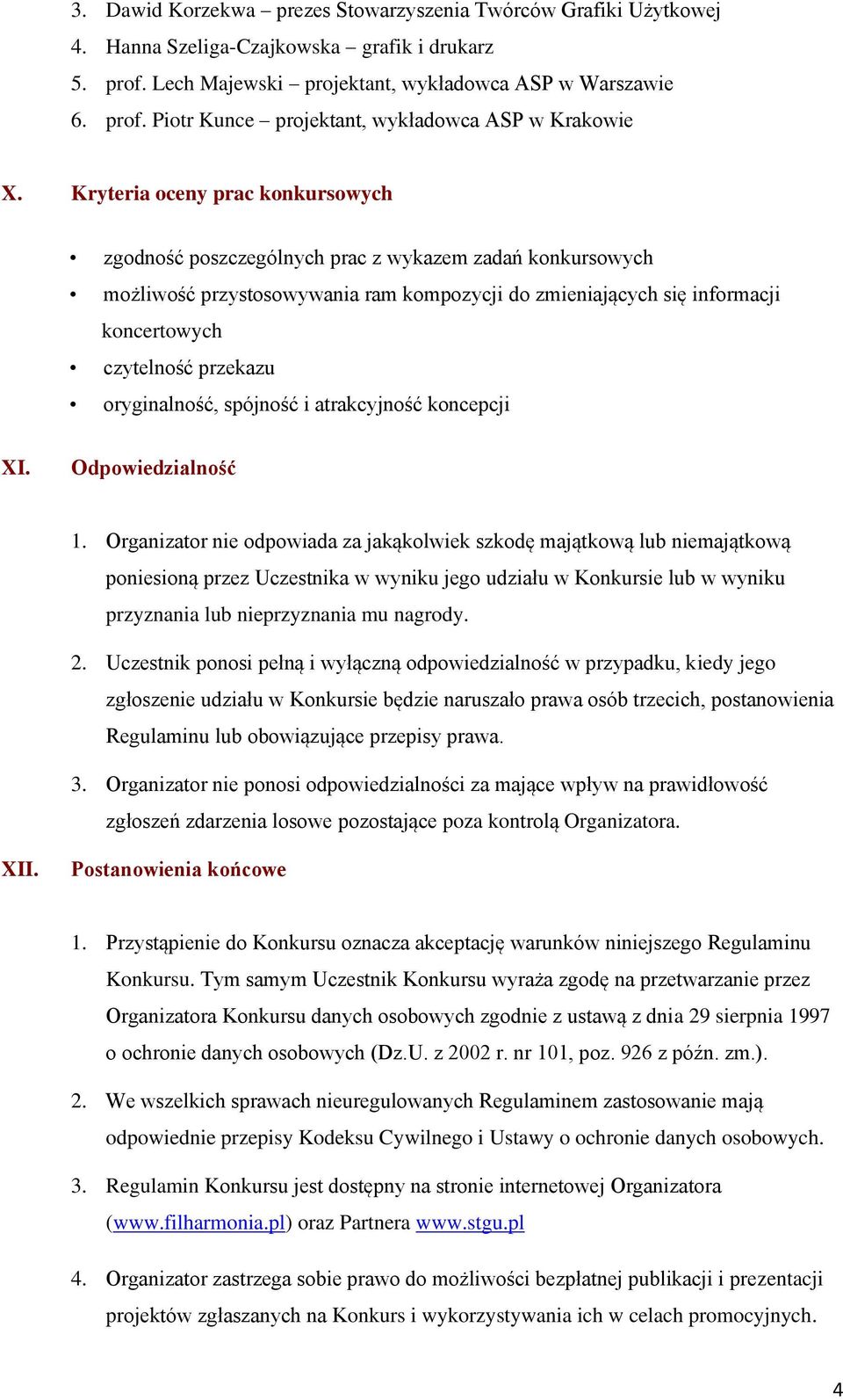 oryginalność, spójność i atrakcyjność koncepcji XI. Odpowiedzialność 1.