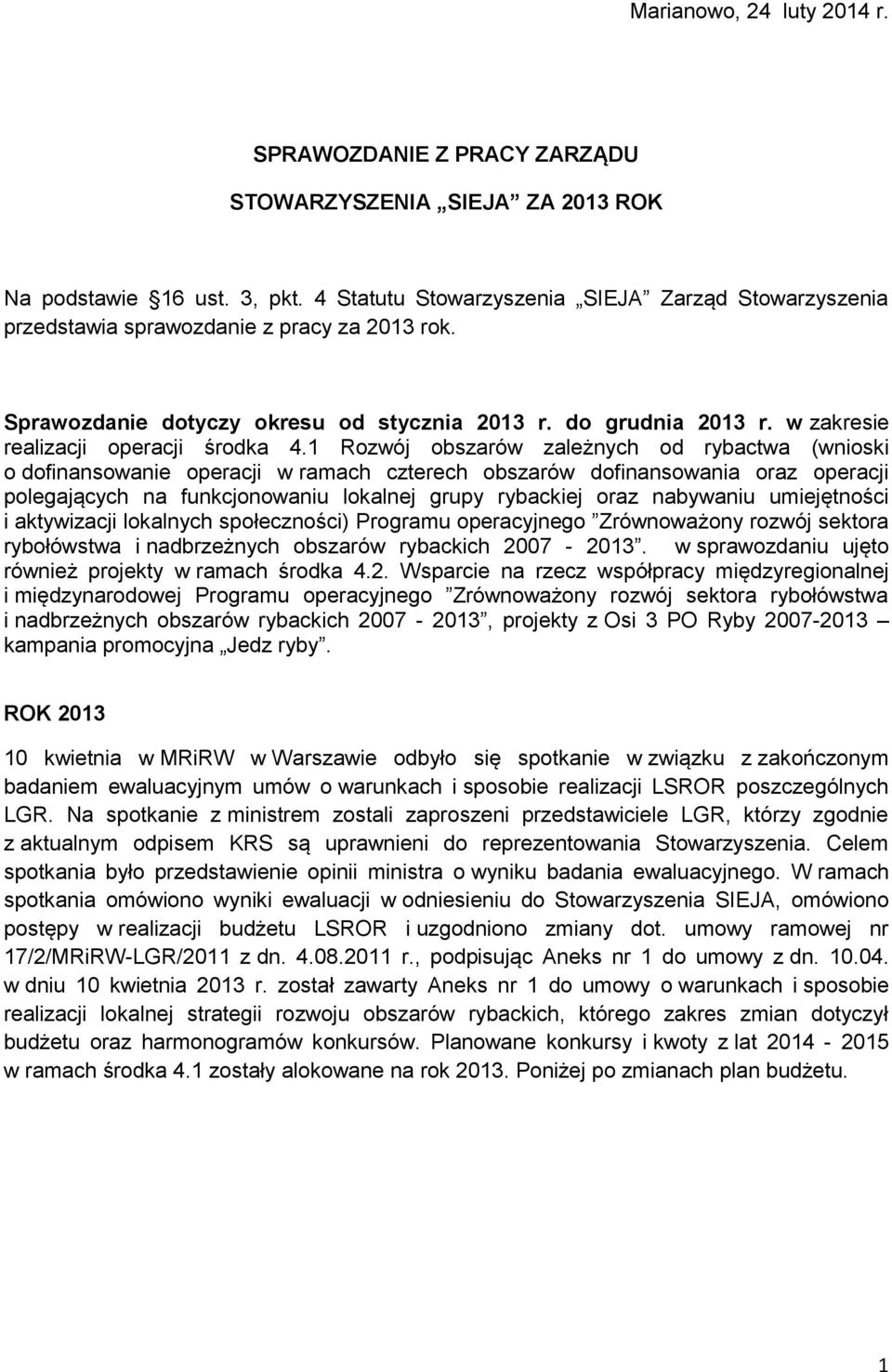 w zakresie realizacji operacji środka 4.