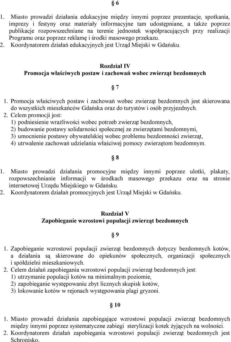 Rozdział IV Promocja właściwych postaw i zachowań wobec zwierząt bezdomnych 7 1.