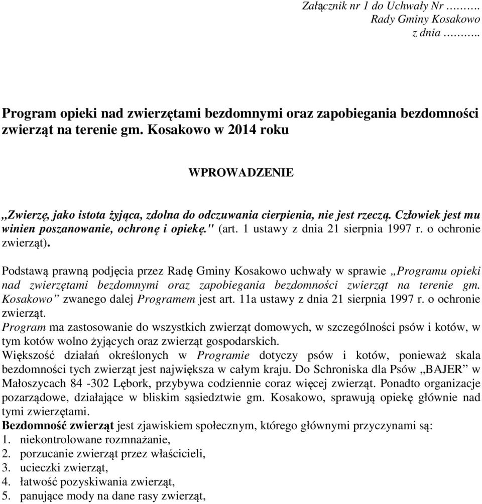 1 ustawy z dnia 21 sierpnia 1997 r. o ochronie zwierząt).