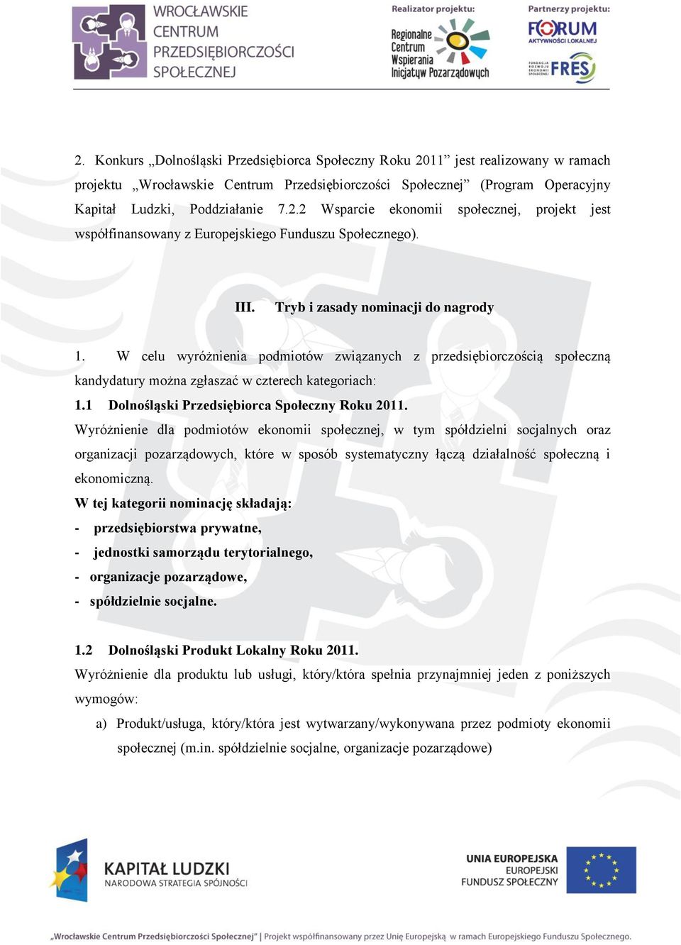 1 Dolnośląski Przedsiębiorca Społeczny Roku 2011.