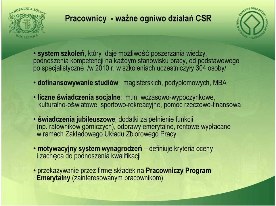 nsowywanie studiów: magisterskich, podyplomowych, MBA liczneświadczenia socjalne: m.in.