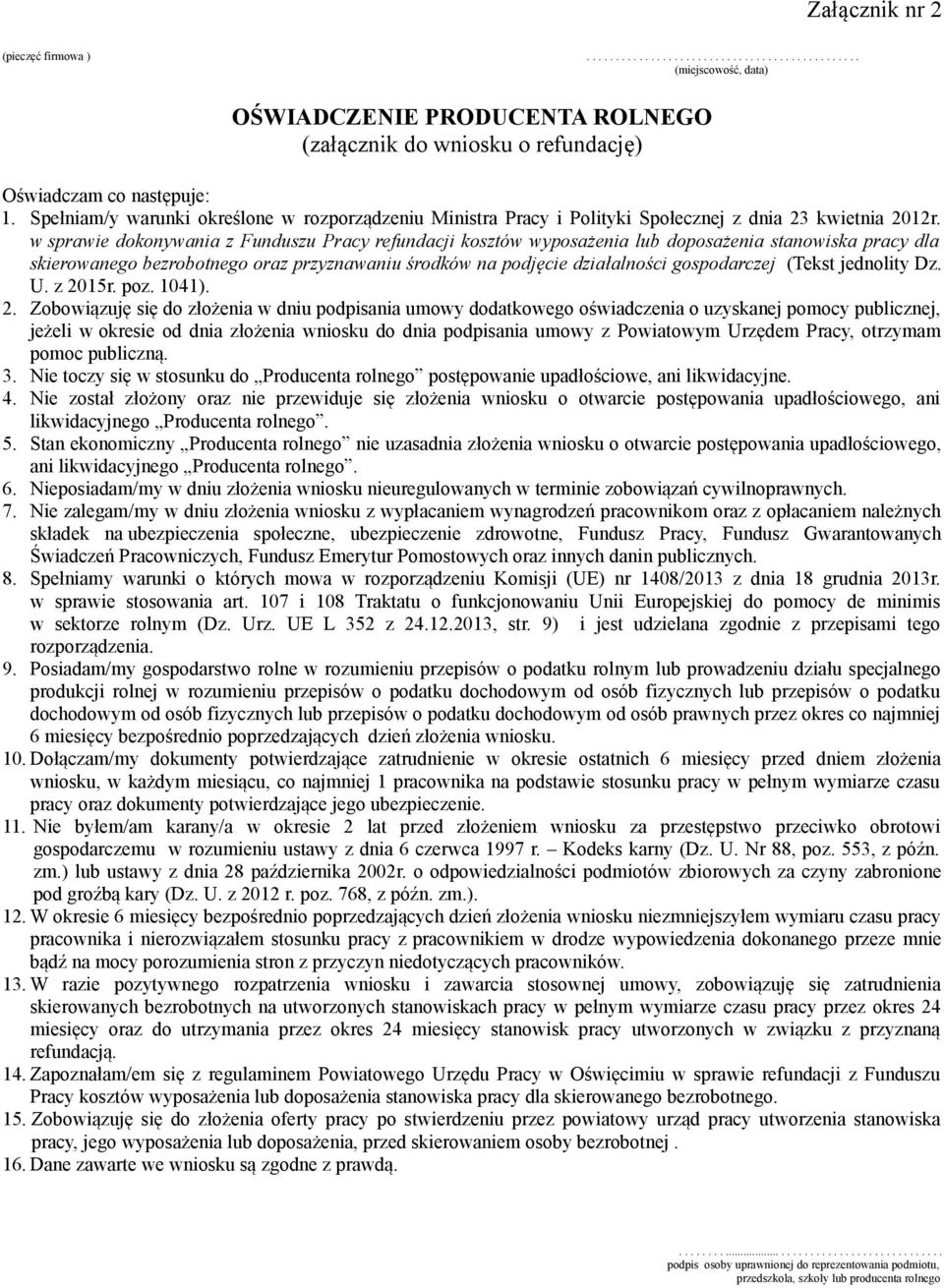 w sprawie dokonywania z Funduszu Pracy refundacji kosztów wyposażenia lub doposażenia stanowiska pracy dla skierowanego bezrobotnego oraz przyznawaniu środków na podjęcie działalności gospodarczej