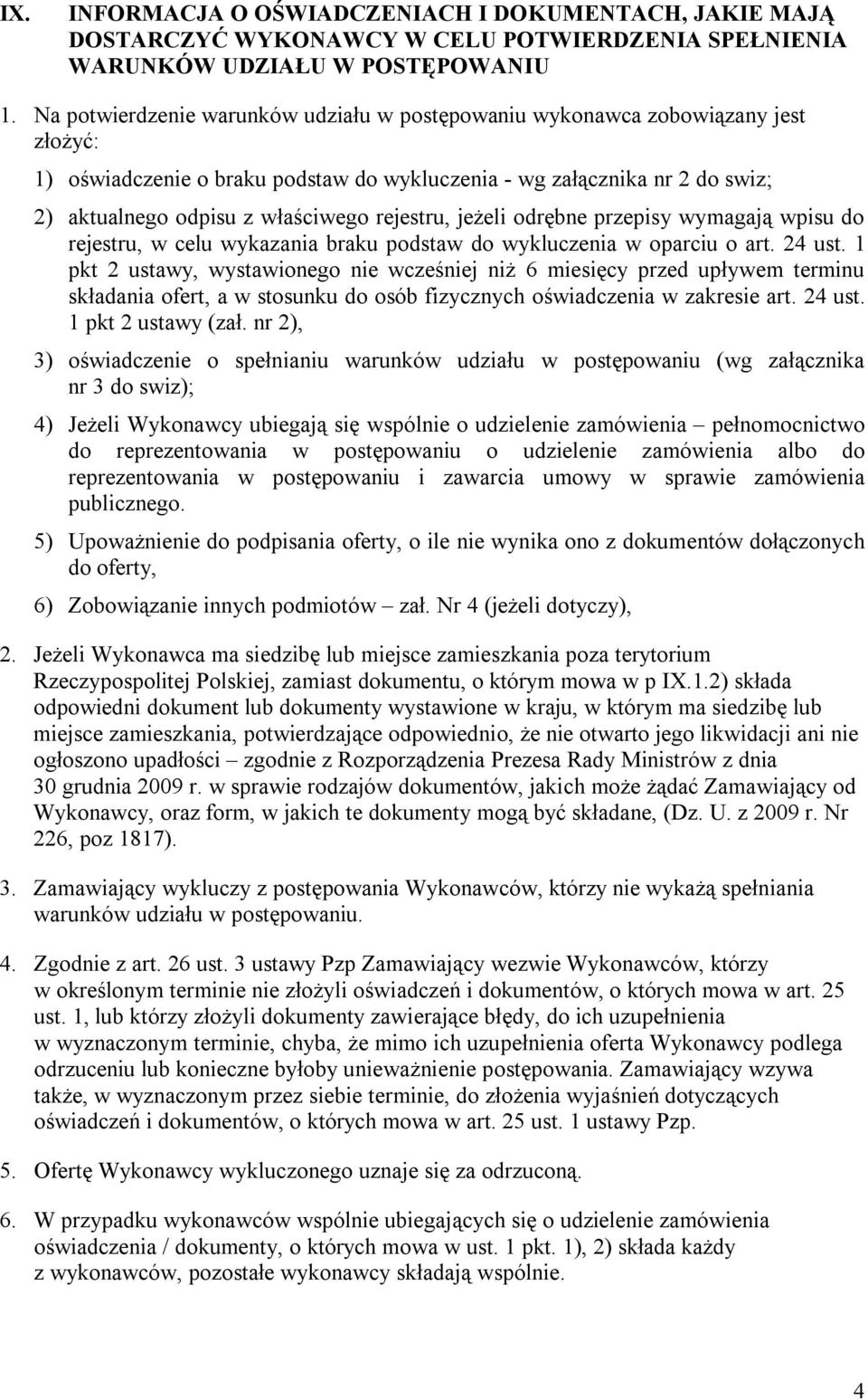 rejestru, jeżeli odrębne przepisy wymagają wpisu do rejestru, w celu wykazania braku podstaw do wykluczenia w oparciu o art. 24 ust.