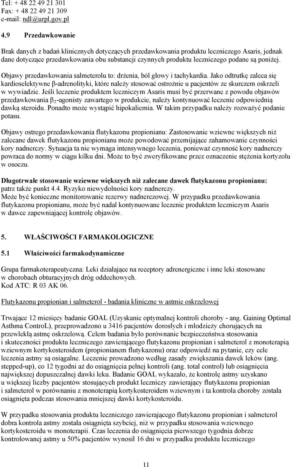 ej. Objawy przedawkowania salmeterolu to: dr enia, ból g owy i tachykardia.