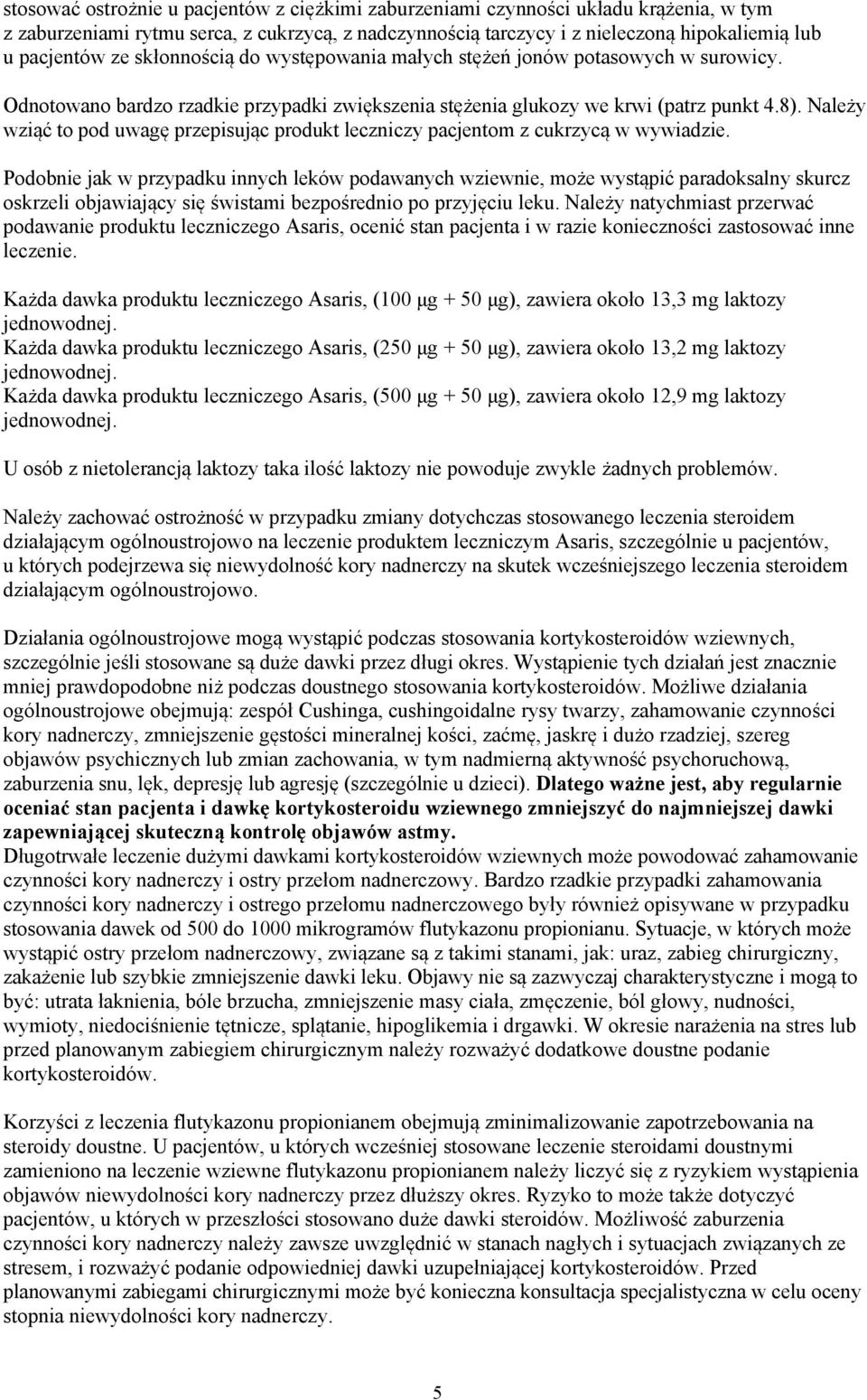 Nale y wzi to pod uwag przepisuj c produkt leczniczy pacjentom z cukrzyc w wywiadzie.