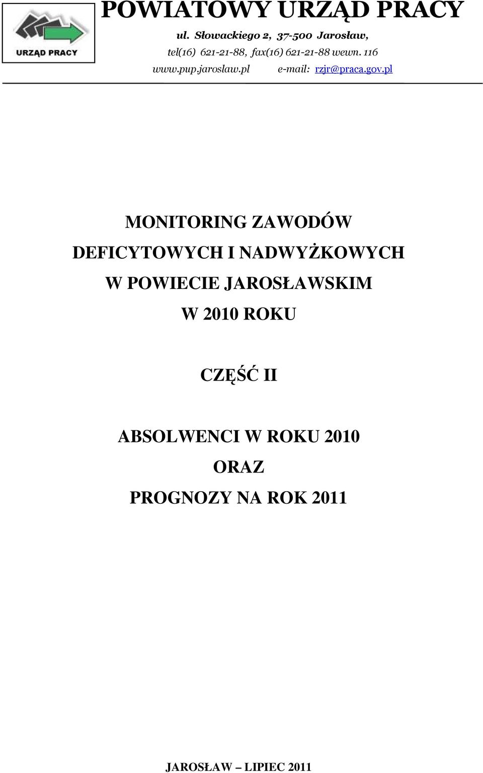 116 www.pup.jaroslaw.pl e-mail: rzjr@praca.gov.